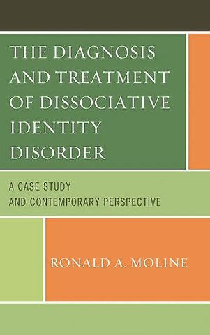 The Diagnosis and Treatment of Dissociative Identity Disorder