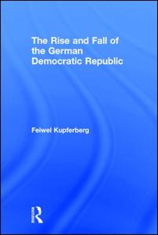 Rise and Fall of the German Democratic Republic