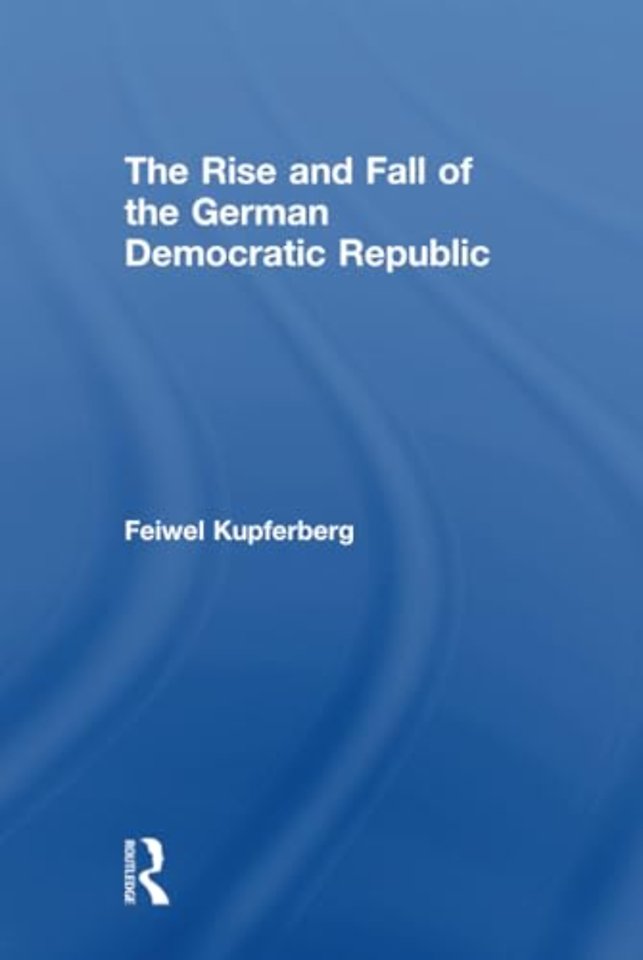 Rise and Fall of the German Democratic Republic