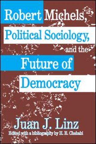Robert Michels, Political Sociology and the Future of Democracy