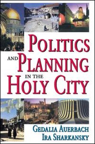 Politics and Planning in the Holy City