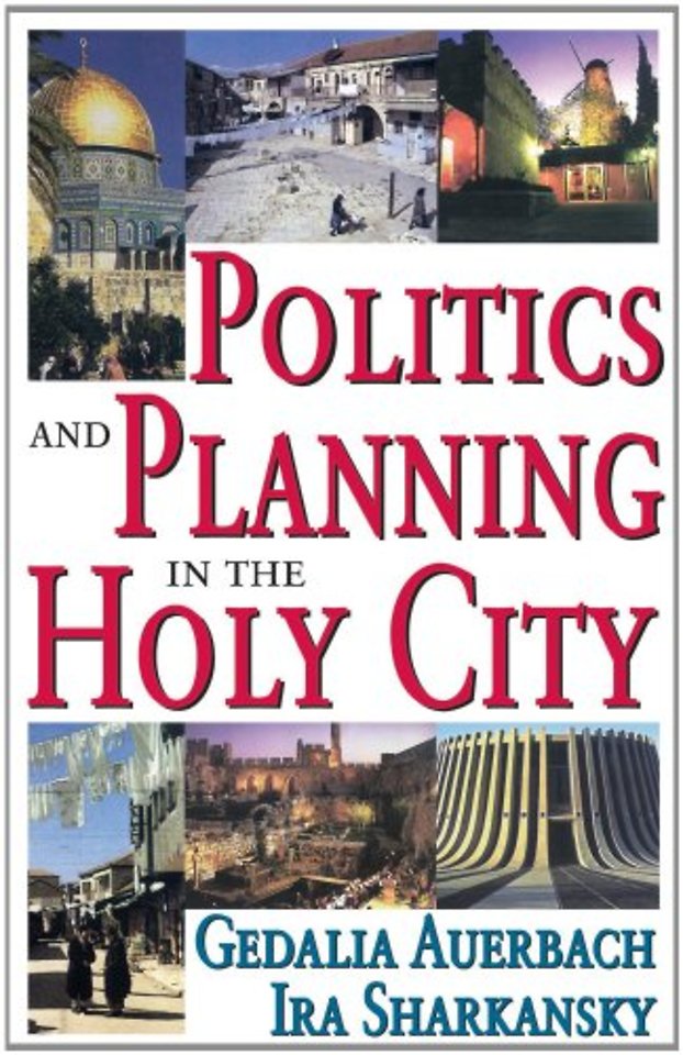 Politics and Planning in the Holy City