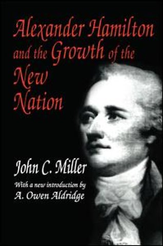 Alexander Hamilton and the Growth of the New Nation