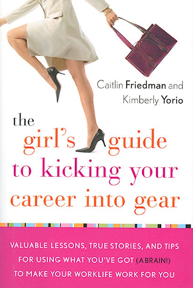 The Girl's Guide to Kicking Your Career into Gear