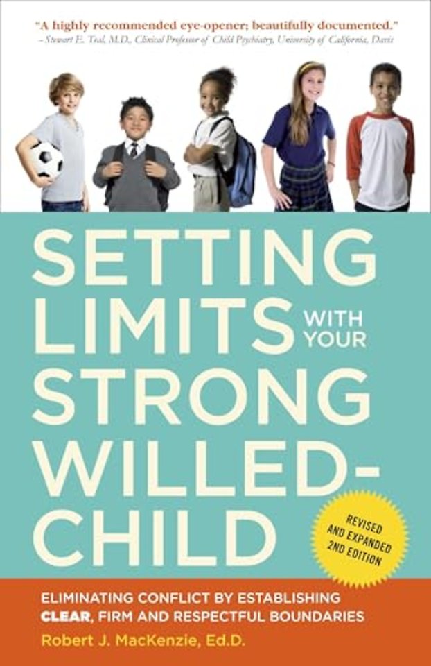 Setting Limits with Your Strong-Willed Child, Revised and Expanded 2nd Edition