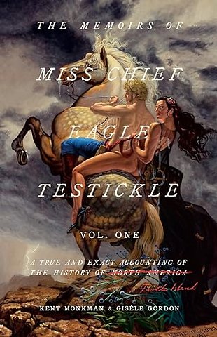 Memoirs of Miss Chief Eagle Testickle Vol. 1