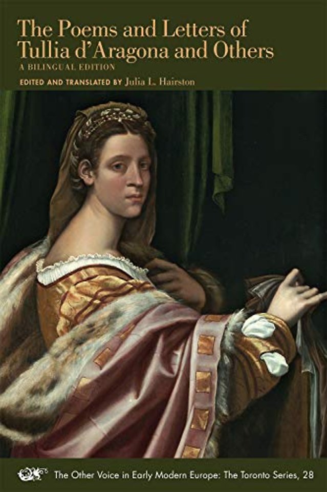 The Poems and Letters of Tullia d`Aragona and Ot – A Bilingual Edition
