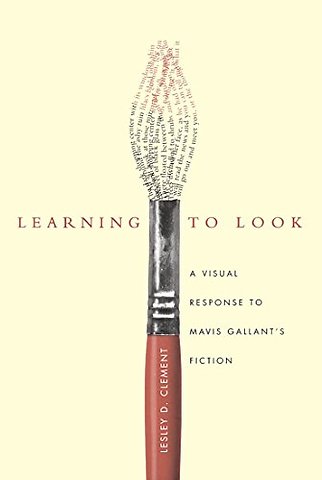 Learning to Look – A Visual Response to Mavis Gallant`s Fiction