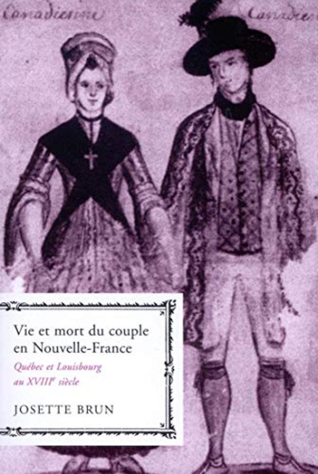 Vie et mort du couple en Nouvelle–France – Québec et Louisbourg au XVIIIe siècle