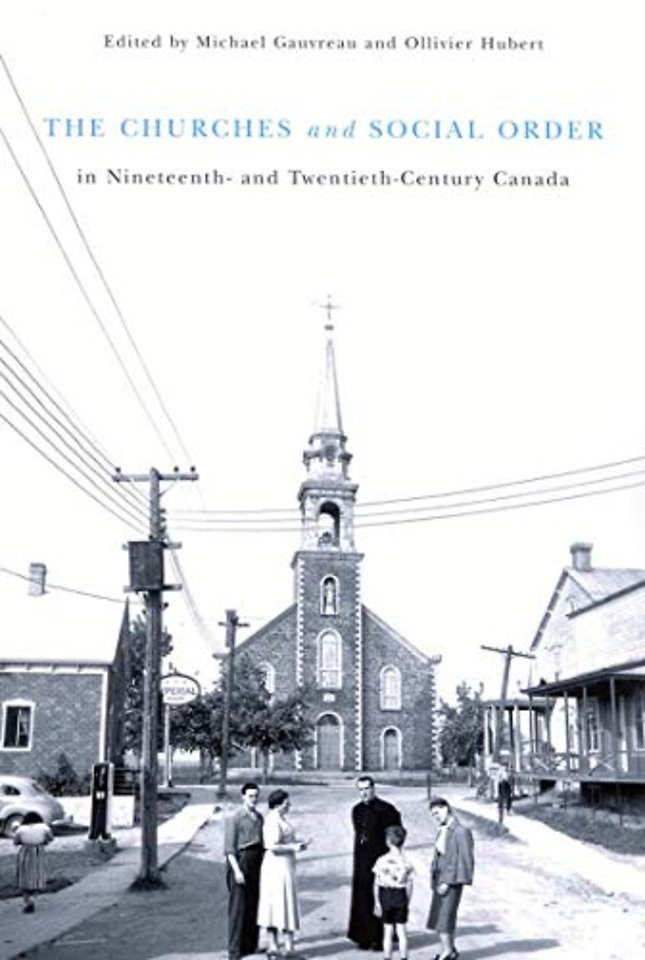 The Churches and Social Order in Nineteenth– and Twentieth–Century Canada