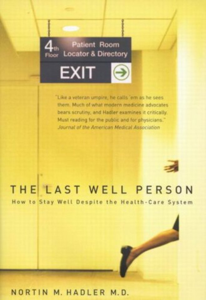 The Last Well Person – How to Stay Well Despite the Health–Care System