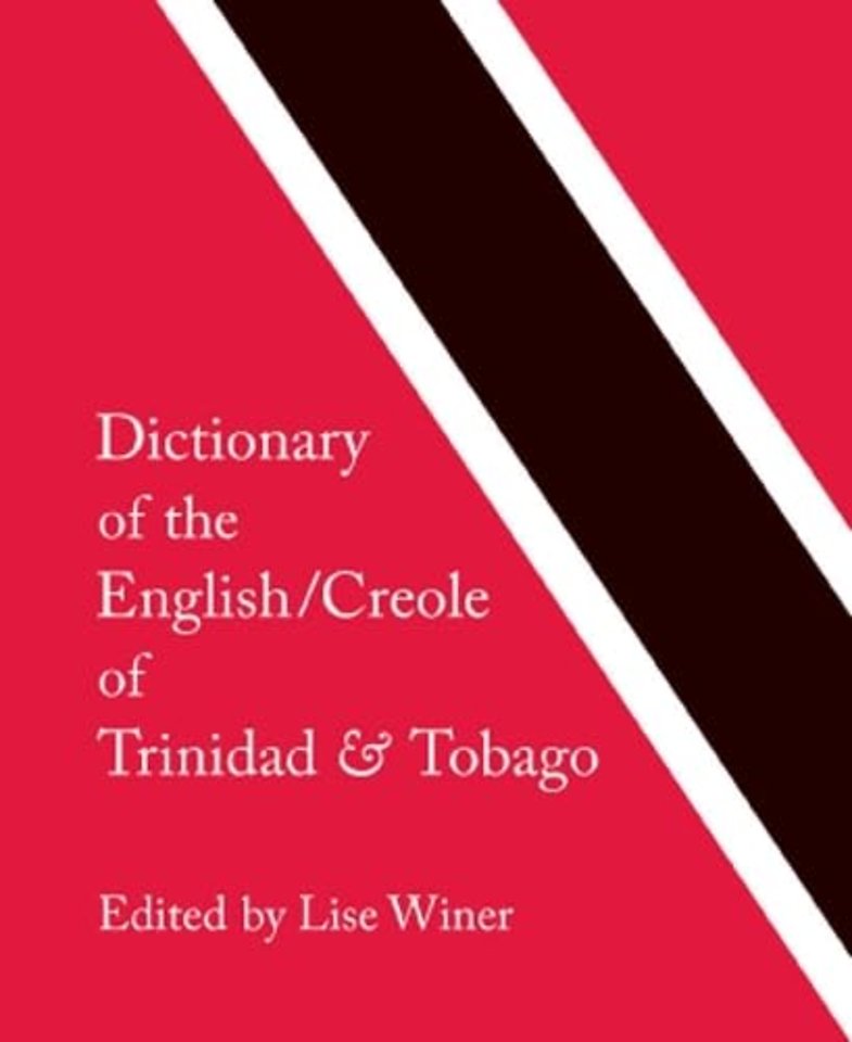 Dictionary of the English/Creole of Trinidad & T – On Historical Principles