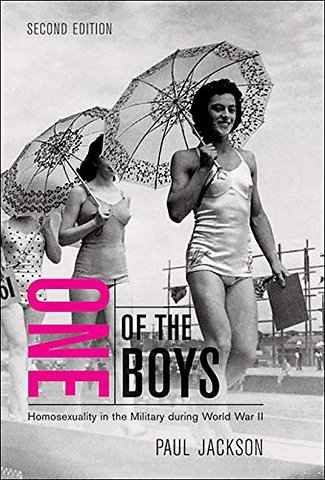 One of the Boys – Homosexuality in the Military During World War II, First Edition