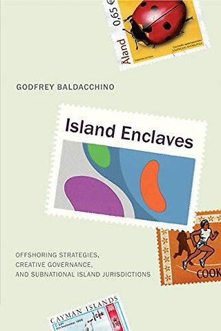 Island Enclaves – Offshoring Strategies, Creative Governance, and Subnational Island Jurisdictions