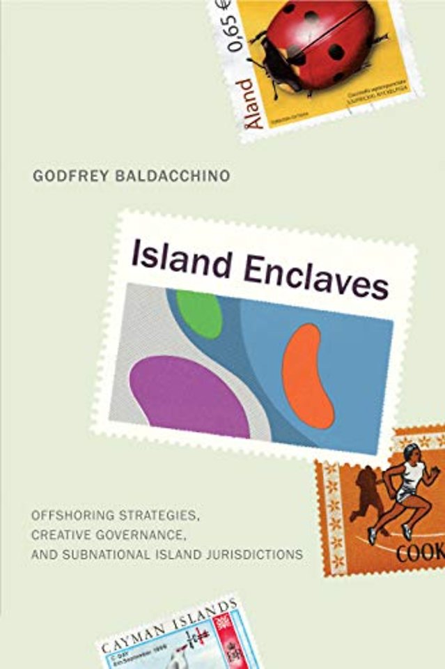 Island Enclaves – Offshoring Strategies, Creative Governance, and Subnational Island Jurisdictions