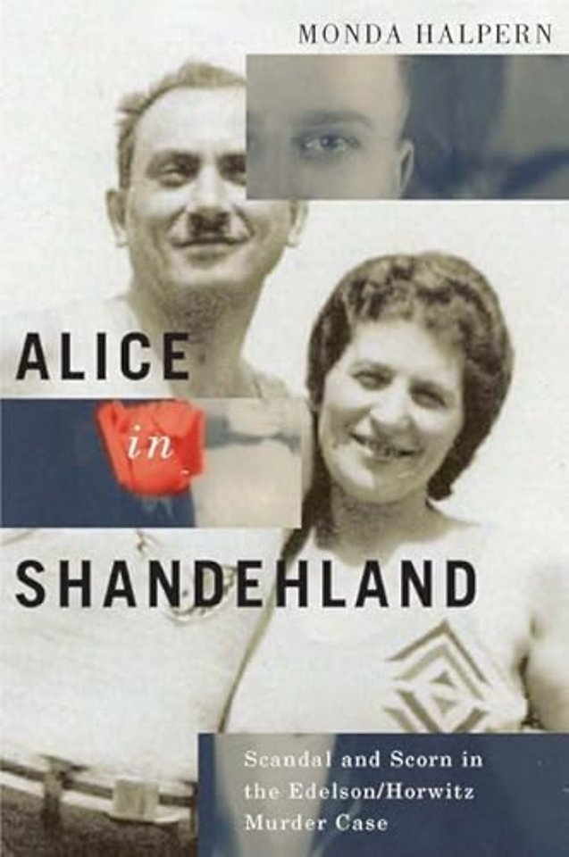 Alice in Shandehland – Scandal and Scorn in the Edelson/Horwitz Murder Case