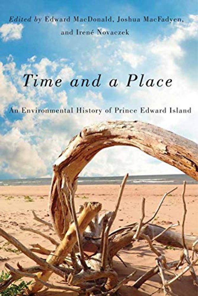 Time and a Place – An Environmental History of Prince Edward Island