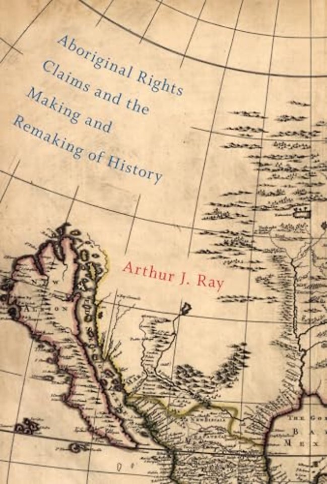Aboriginal Rights Claims and the Making and Remaking of History
