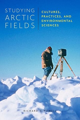 Studying Arctic Fields – Cultures, Practices, and Environmental Sciences