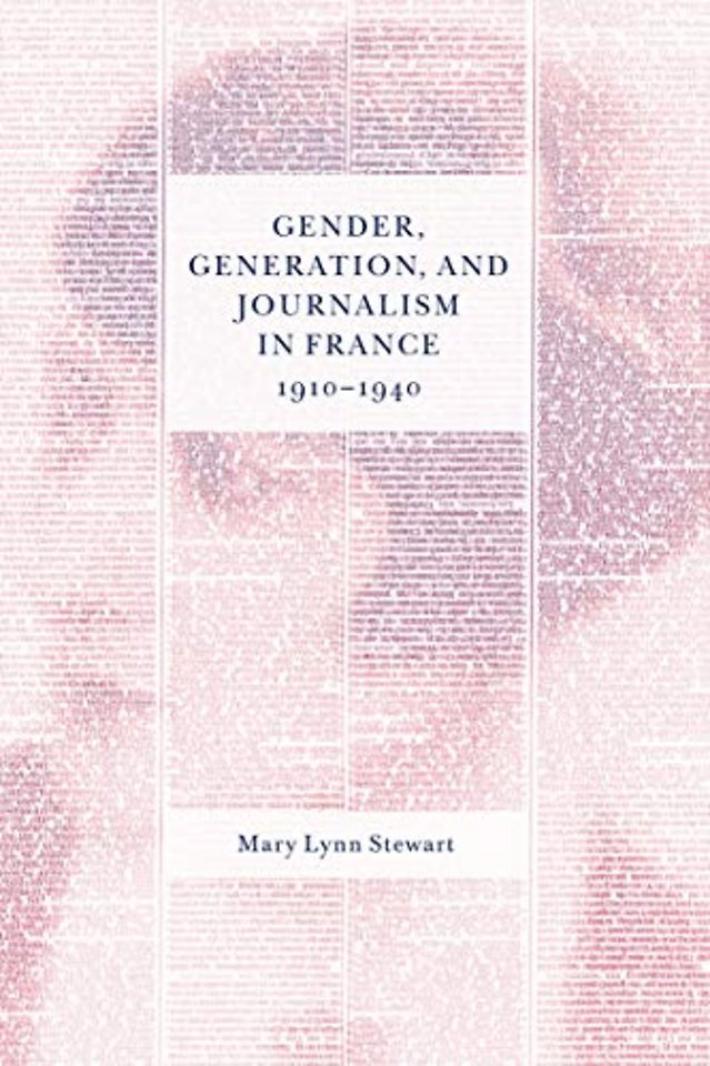 Gender, Generation, and Journalism in France, 1910–1940