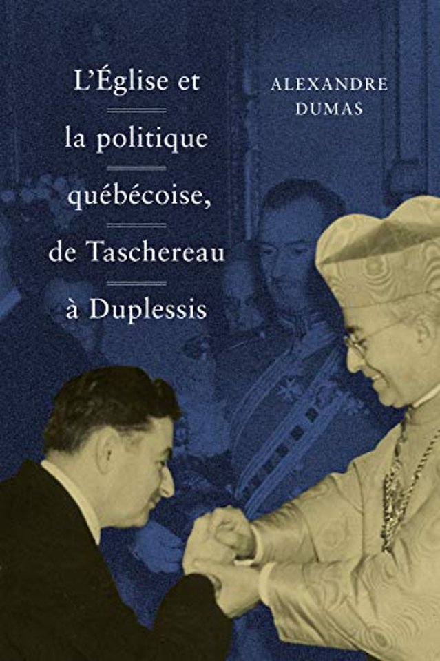 L` Église et la politique québécoise, de Taschereau à Duplessis