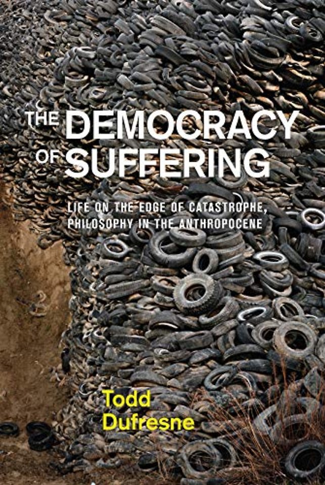 The Democracy of Suffering – Life on the Edge of Catastrophe, Philosophy in the Anthropocene