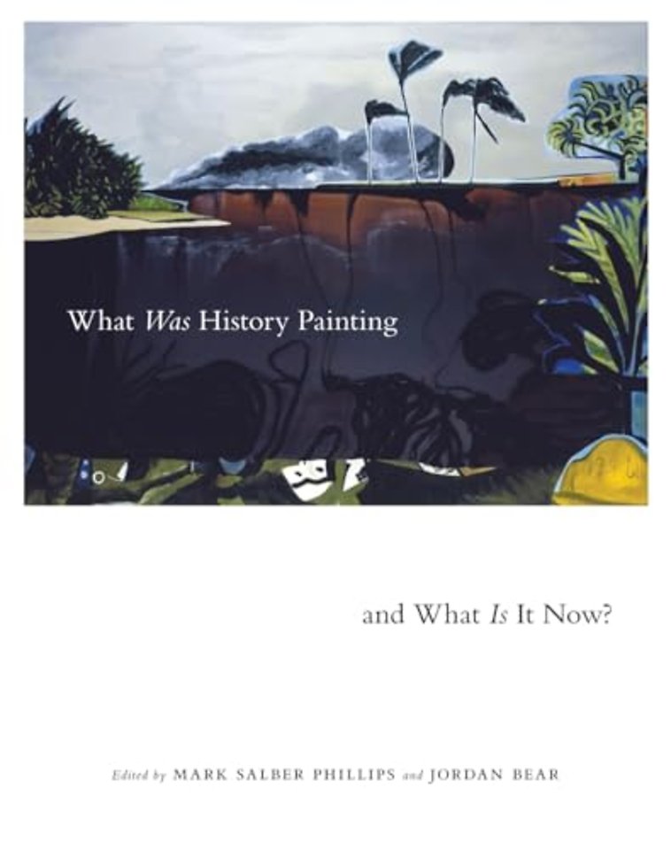 What Was History Painting and What Is It Now?