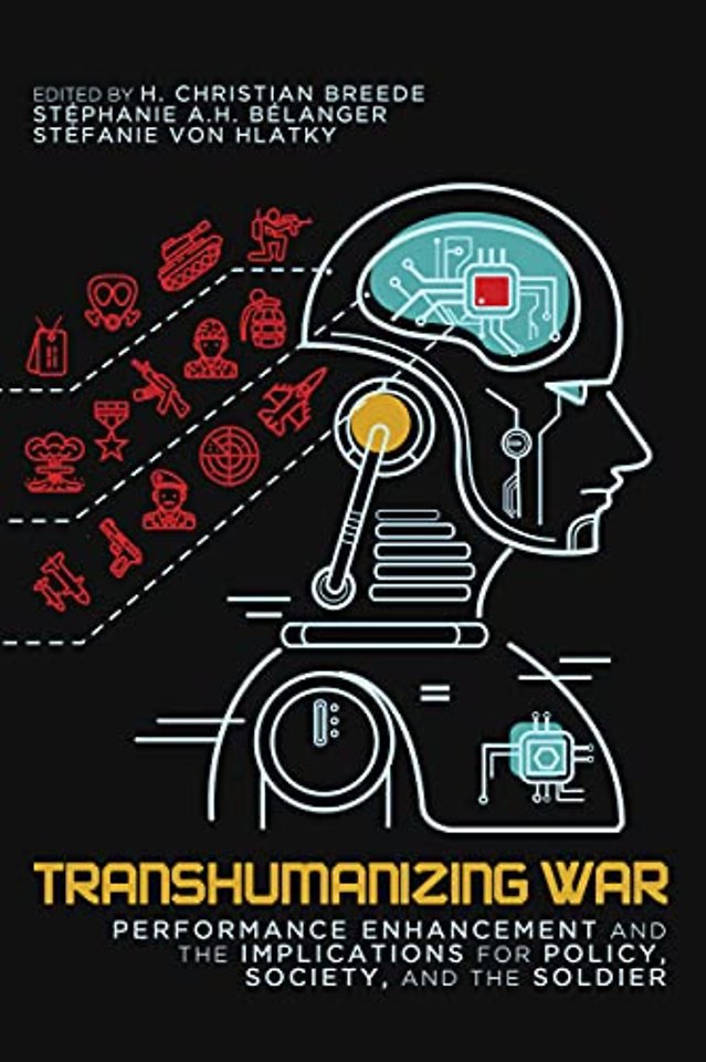 Transhumanizing War – Performance Enhancement and the Implications for Policy, Society, and the Soldier
