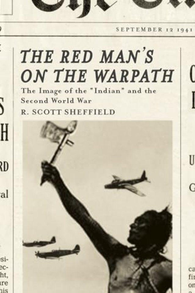 The Red Man`s on the Warpath – The Image of the "Indian" and the Second World War
