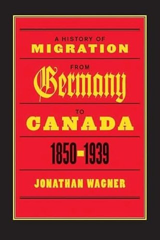 A History of Migration from Germany to Canada, 1850-1939
