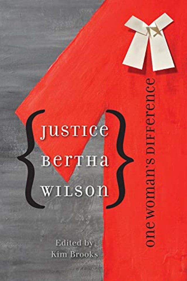 Justice Bertha Wilson – One Woman`s Difference