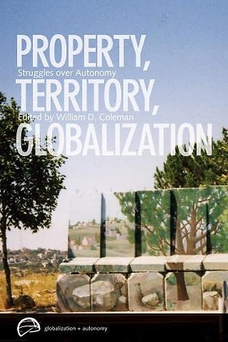 Property, Territory, Globalization – Struggles Over Autonomy