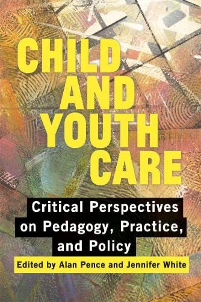 Child and Youth Care – Critical Perspectives on Pedagogy, Practice, and Policy