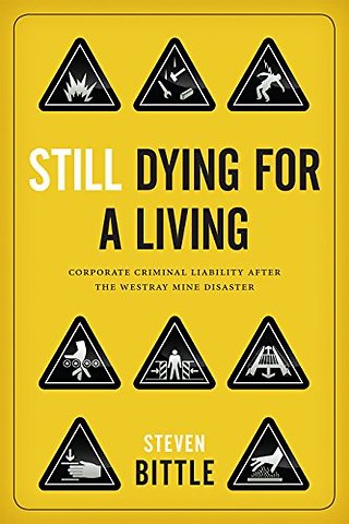 Still Dying for a Living – Corporate Criminal Liability After the Westray Mine Disaster