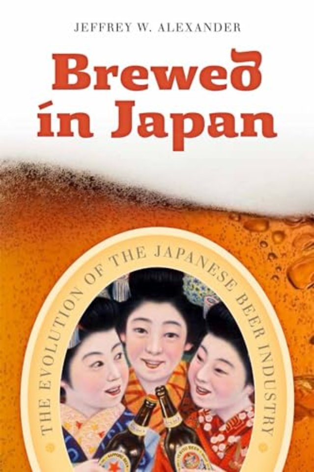 Brewed in Japan – The Evolution of the Japanese Beer Industry