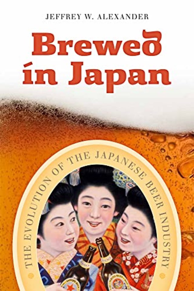 Brewed in Japan – The Evolution of the Japanese Beer Industry