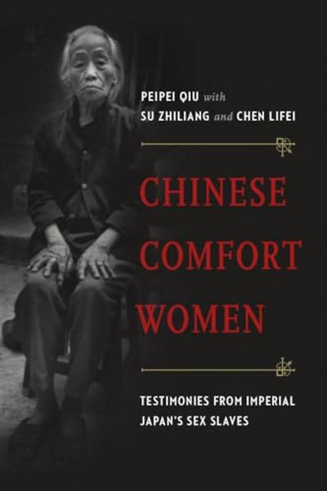 Chinese Comfort Women – Testimonies from Imperial Japan′s Sex Slaves