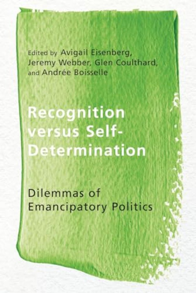 Recognition versus Self–Determination – Dilemmas of Emancipatory Politics