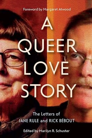 A Queer Love Story – The Letters of Jane Rule and Rick Bébout