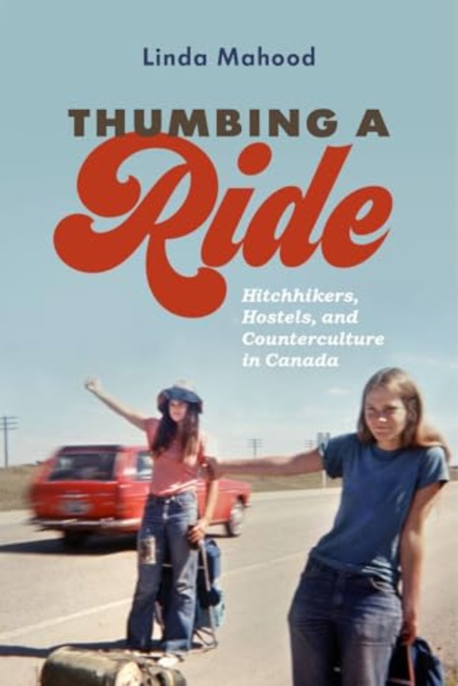 Thumbing a Ride – Hitchhikers, Hostels, and Counterculture in Canada