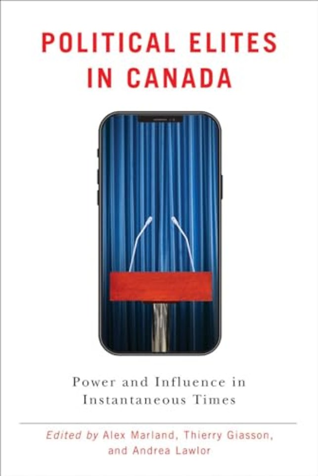Political Elites in Canada – Power and Influence in Instantaneous Times