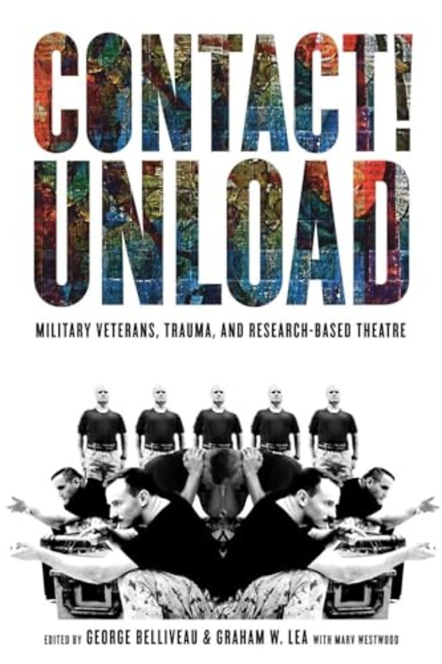 Contact!Unload – Military Veterans, Trauma, and Research–Based Theatre