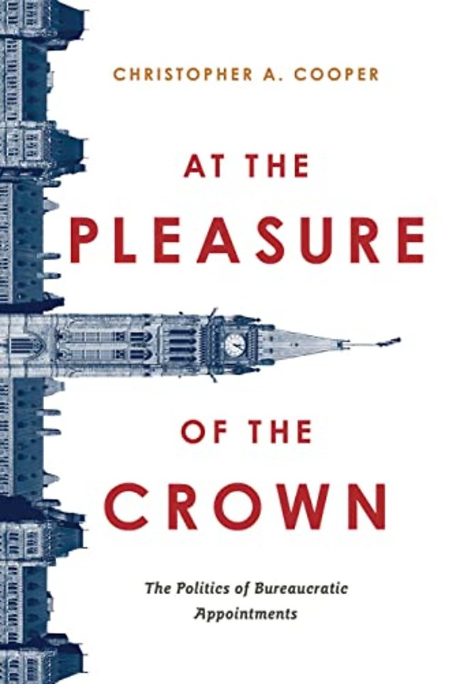 At the Pleasure of the Crown – The Politics of Bureaucratic Appointments