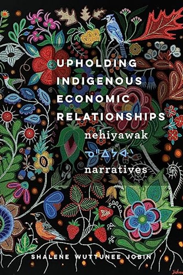 Upholding Indigenous Economic Relationships – Nehiyawak Narratives