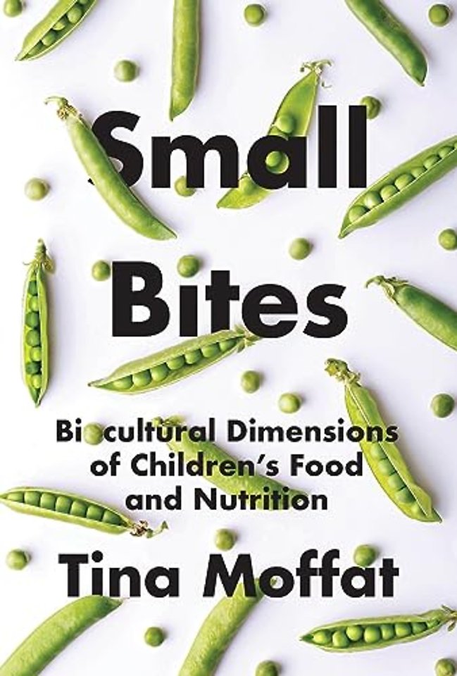 Small Bites – Biocultural Dimensions of Children′s Food and Nutrition