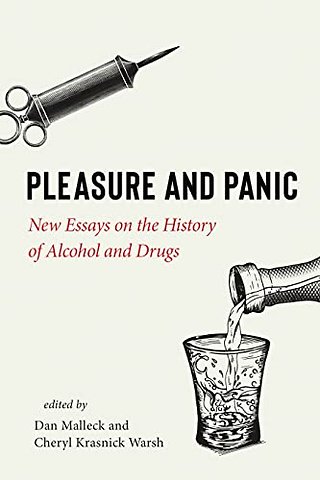 Pleasure and Panic – New Essays on the History of Alcohol and Drugs