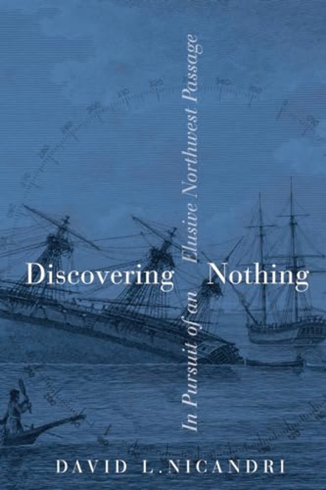 Discovering Nothing – In Pursuit of an Elusive Northwest Passage