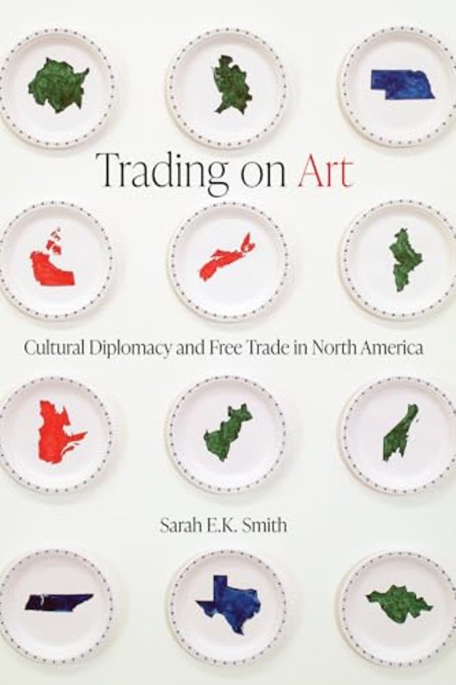 Trading on Art – Cultural Diplomacy and Free Trade in North America