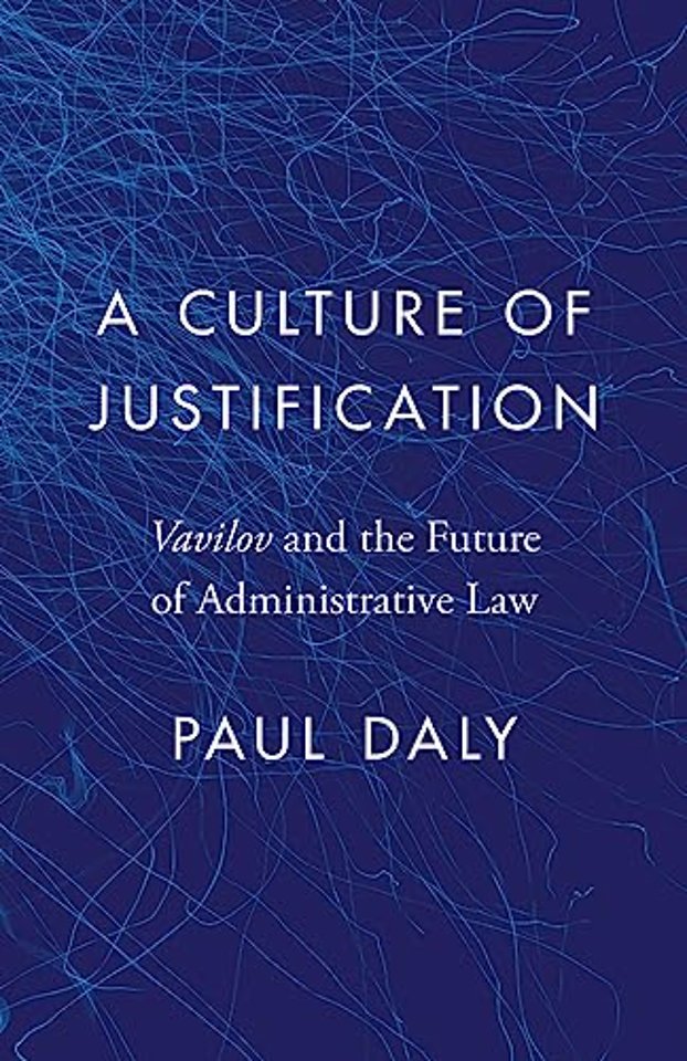 A Culture of Justification – Vavilov and the Future of Administrative Law
