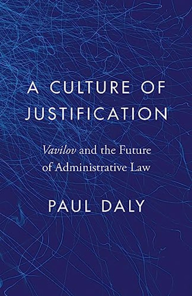 A Culture of Justification – Vavilov and the Future of Administrative Law